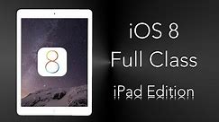 New to IOS 8 - iPad Edition FULL TUTORIAL
