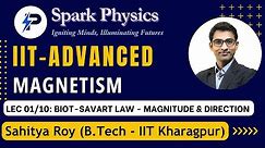 Magnetism Lecture 01/10 | Spark Physics : IIT-Advanced Series | Class XII | Sahitya Roy(IIT KGP)