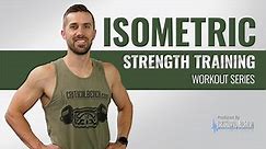 Isometric Strength Training Workout Series Season 1 Episode 1 Upper Body Workout
