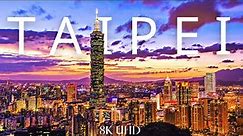 Taipei, Taiwan 🇹🇼 in 8K ULTRA HD 60 FPS. Collection of Drone & Aerial Footage