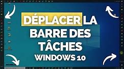 Déplacer la Barre des Tâches Windows 10 / Barre du Menu [TUTORIEL]