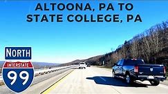 Driving from Altoona, PA to State College, PA via Interstate 99 North