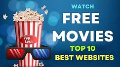 10 Best Websites To Watch Free Movies Online All The Time!