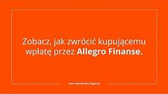 Zwrot wpłaty dla kupującego przez Allegro Finanse.