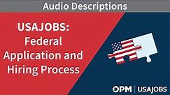 USAJOBS: Federal Application and Hiring Process (Audio Description)