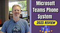 Microsoft Teams Phone System Review 2023