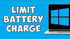 How To Limit Battery Charge Windows 11