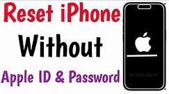 Reset iPhone Without Apple ID & Password In 2 Minutes New Method 100% Works | Factory Reset iPhone