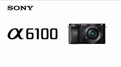 Product Feature | Alpha 6100 l Sony | α