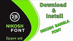 How to download NIKOSH BANGLA FONT and install in pc ?