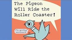 The Pigeon Will Ride the Roller Coaster | Read Along | Read Aloud | Children's Book