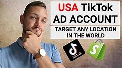 How To Get US TikTok Ad Account - Target Any Location In the World