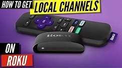 How To Get Local Channels on Roku