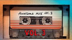 Guardians of the Galaxy: Awesome Mix Vol. 3 (Full Soundtrack)
