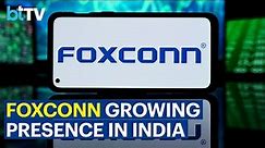 Foxconn Plans To Double Workforce And Investment In India