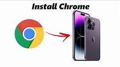 How To Install Google Chrome On iPhone