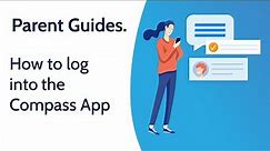 Compass Parent Guide - How to log into the Compass App
