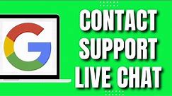 How to Contact Google Support Live Chat (2023)