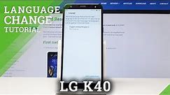 How to Change Language in LG K40 - Language Settings