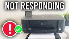 How To Fix Canon Printer Not Responding - Full Guide