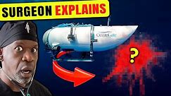 Crushed, Burned or Toothpaste? Surgeon Explains What Happened To Crew OceanGate TITAN Sub Implosion