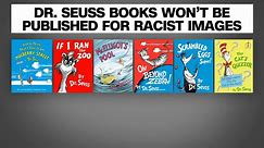 Six Dr. Seuss books won't be published anymore. Here's why