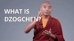 What is Dzogchen with Yongey Mingyur Rinpoche