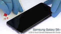 Samsung Galaxy S8+ LCD & Touch Screen Replacement Guide - RepairsUniverse