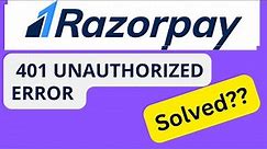 How to Fix 401 Unauthorized Error in Razorpay?? 401 Unauthorized Error ? Razorpay? #razorpay #code