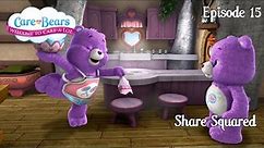 Care Bears Welcome to Care a Lot - Share Squared (Episode 15)