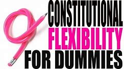 Constitutional Flexibility For Dummies -- The Living Constitution