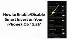 How to Enable or Disable Smart Invert on Your iPhone (iOS 15.2)?