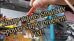 Sharp aquos smart tv power supply problem fixt!