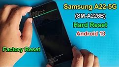 Samsung Galaxy A22-5G Hard Reset | Samsung (A226B) Factory Reset Without Pc | 2023 |