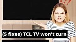 (5 Fixes) TCL TV Won’t Turn On (Updated 2023 Guide)