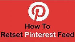 How To Reset Pinterest Feed | | Pinterest Feed Reset (2022)