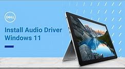 How to Install Audio Drivers Windows 11 Dell (Official Dell Tech Support)