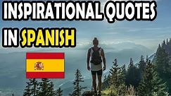 14 Inspirational Quotes in Spanish with English Translations | Famous Quotes in Spanish