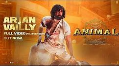Animal: Arjan Vailly Full Video (Film Version) Ranbir Kapoor, Sandeep,Bhupinder B,Manan | Bhushan K