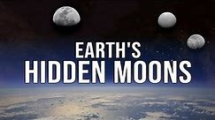 Earth Has More Than One Moon and They Are Really Weird!