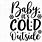 Baby It's Cold Outside Quote