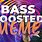 Bass Boosted Memes