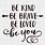 Be Kind Be Brave Be You SVG