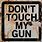 Don't Touch My Guns