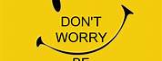 Don't Worry Be Happy Wallpaper
