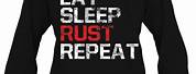Eat Sleep Rust Repeat