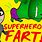 Fart Superhero