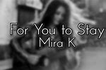 For You to Stay 2019 Mira K
