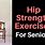 Hip Exercises for Seniors