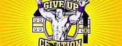 John Cena Never Give Up Wallpaper